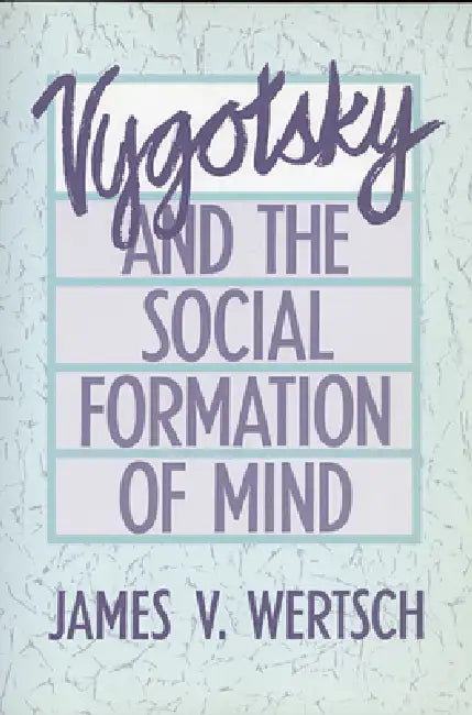 Buy Vygotsky and the Social Formation of Mind (English, James V. Wertsch) Online at Best Price - BookBajar