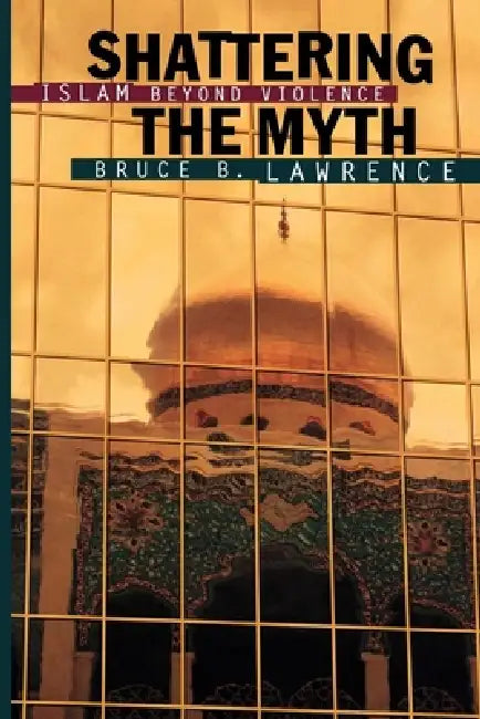 Shattering the Myth (English, Bruce B. Lawrence) - Image 1 - BookBajar