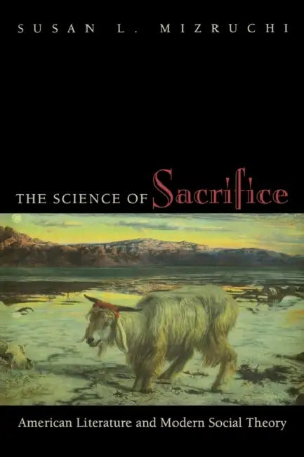 The Science of Sacrifice (English, Susan L. Mizruchi) - Image 1 - BookBajar