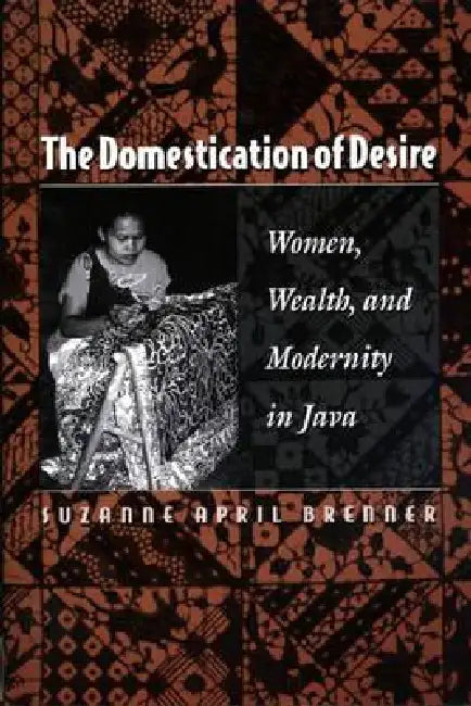 The Domestication of Desire (English, Suzanne April Brenner) - Image 1 - BookBajar