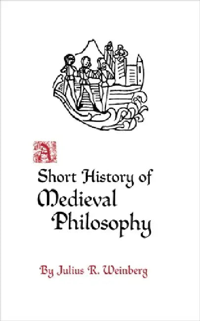 Buy A Short History of Medieval Philosophy (English, Julius Rudolf Weinberg) Online at Best Price - BookBajar
