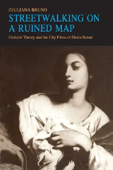 Streetwalking on a Ruined Map (English, Giuliana Bruno) - Image 1 - BookBajar