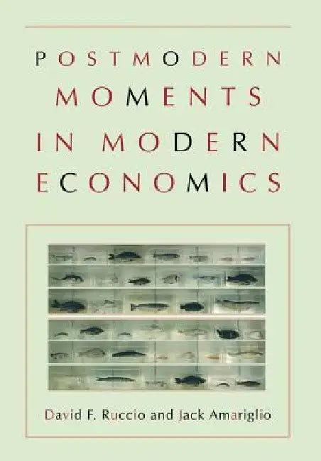 Buy Postmodern Moments in Modern Economics (English, David F. Ruccio | Jack Amariglio) Online at Best Price - BookBajar