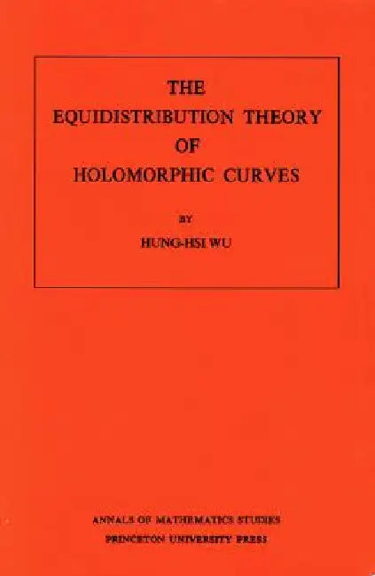 The Equidistribution Theory of Holomorphic Curves (English, Hung-Hsi Wu) - Image 1 - BookBajar