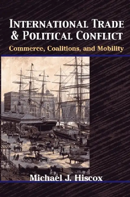 Buy International Trade and Political Conflict (English, Michael J. Hiscox) Online at Best Price - BookBajar