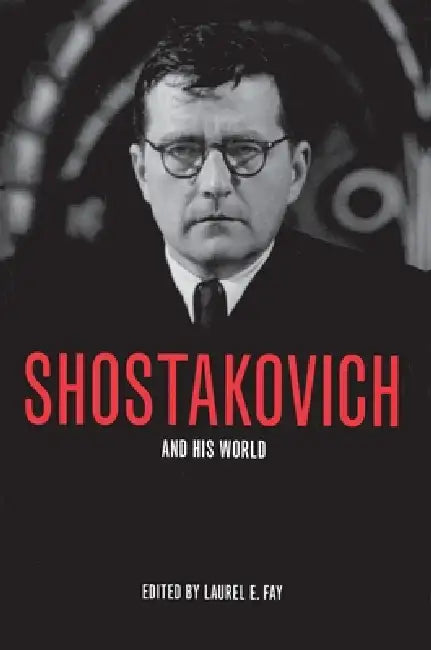 Shostakovich and His World (English, Laurel E. Fay) - Image 1 - BookBajar