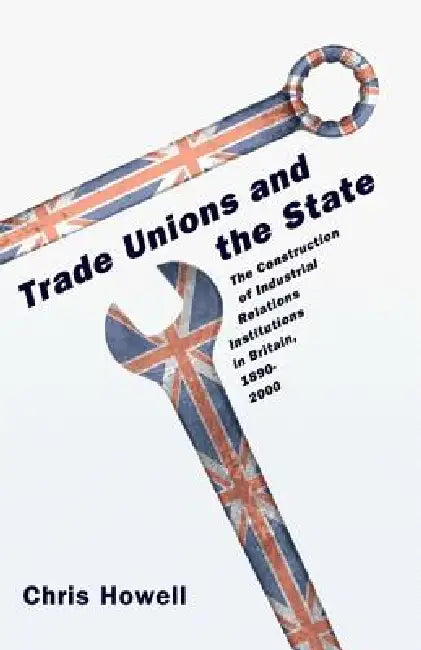 Trade Unions and the State (English, Chris Howell) - Image 1 - BookBajar