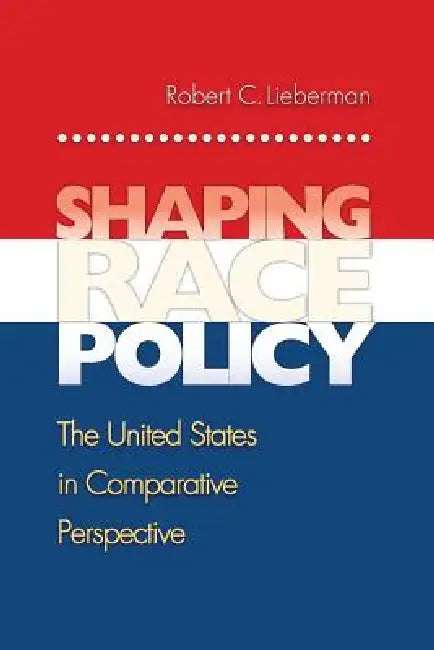 Buy Shaping Race Policy (English, Robert Lieberman) Online at Best Price - BookBajar