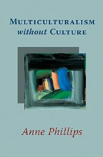 Buy Multiculturalism Without Culture (English, Anne Phillips) Online at Best Price - BookBajar