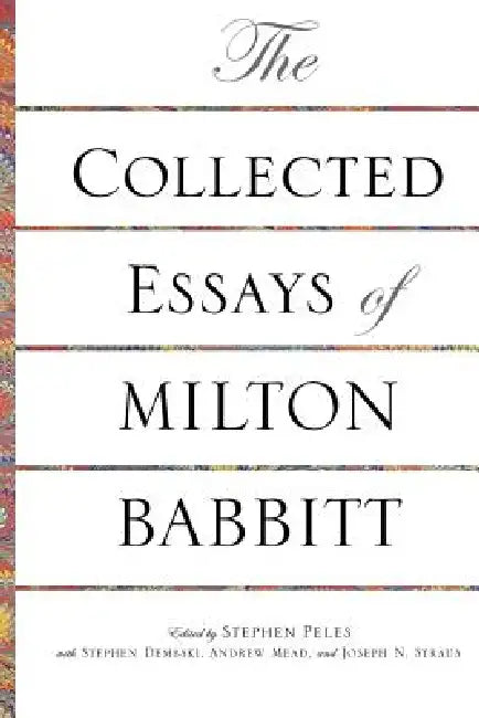 The Collected Essays of Milton Babbitt (English, Milton Babbitt | Stephen Peles | Stephen Dembski) - Image 1 - BookBajar