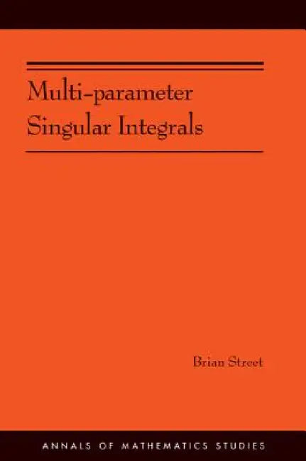 Buy Multi-Parameter Singular Integrals, Volume I (English, Brian Street) Online at Best Price - BookBajar