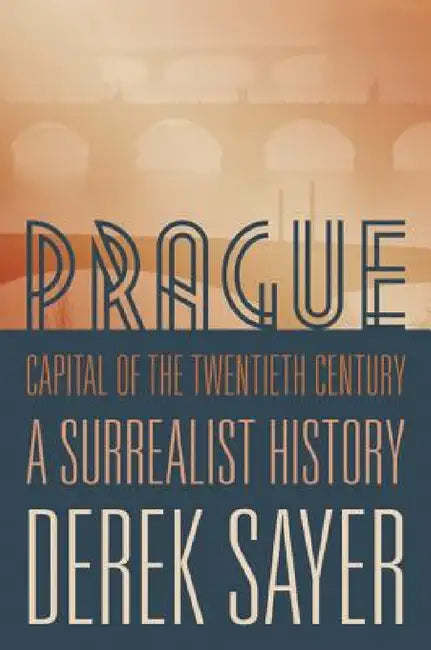 Buy Prague, Capital of the Twentieth Century (English, Derek Sayer) Online at Best Price - BookBajar
