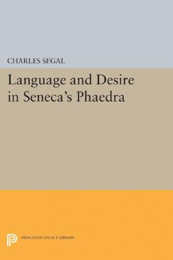 Language and Desire in Seneca's Phaedra (English, Charles Segal) - Image 1 - BookBajar