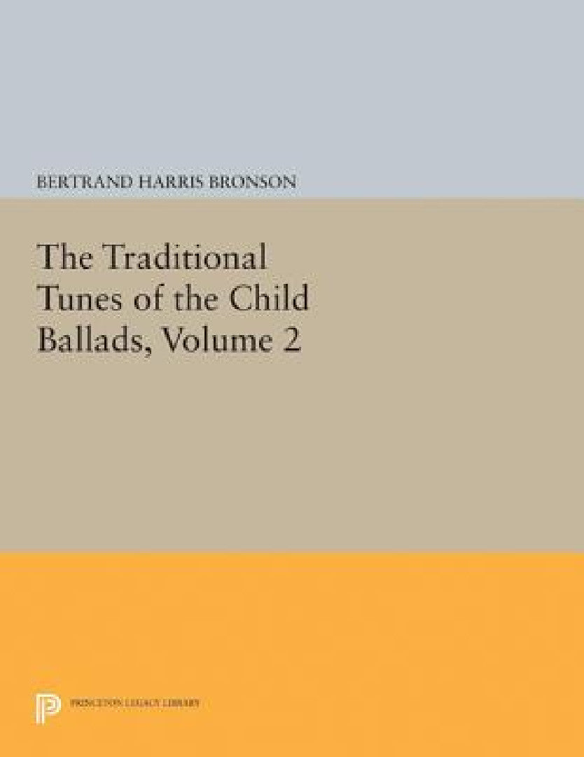 The Traditional Tunes of the Child Ballads, Volume 2 (English, Bertrand Harris Bronson) - Image 1 - BookBajar