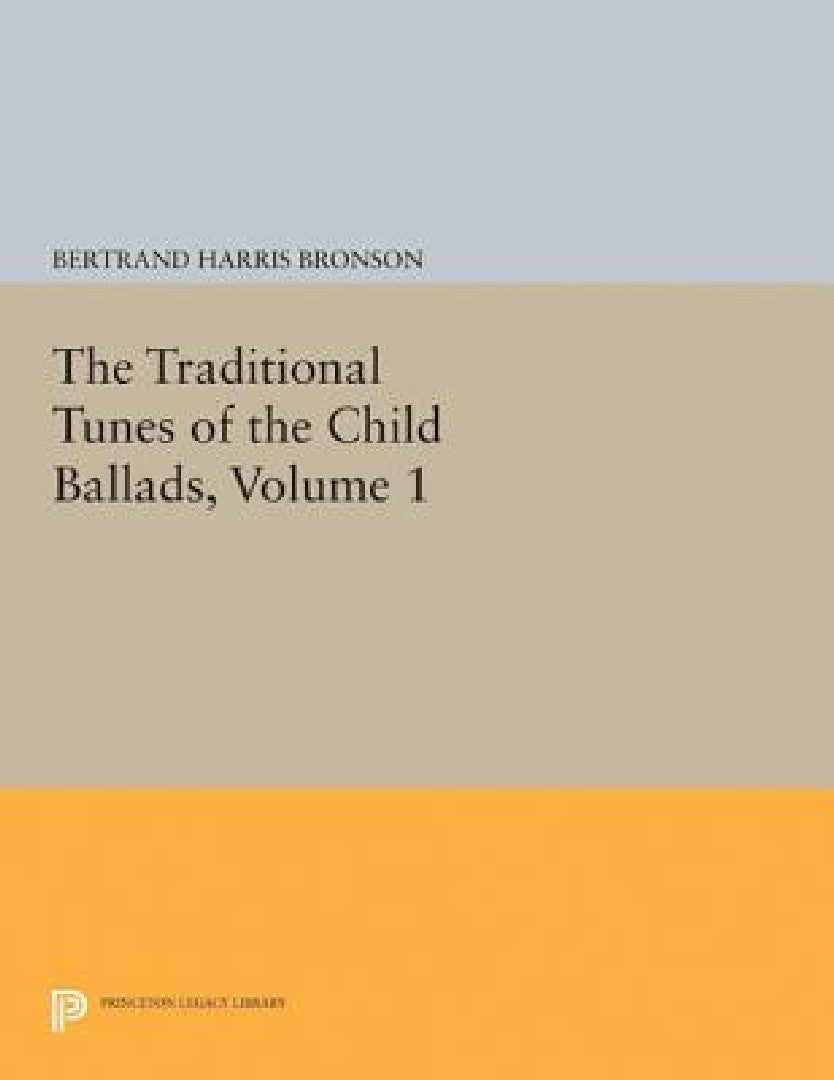 Buy The Traditional Tunes of the Child Ballads, Volume 1 (English, Bertrand Harris Bronson) Online at Best Price - BookBajar