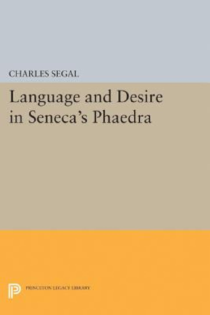 Buy Language and Desire in Seneca's Phaedra (English, Charles Segal) Online at Best Price - BookBajar