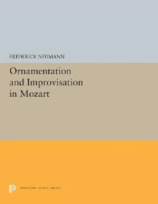 Ornamentation and Improvisation in Mozart (English, Frederick Neumann) - Image 1 - BookBajar