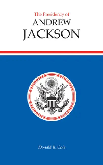 Buy Presidency of Andrew Jackson (English, Donald B. Cole) Online at Best Price - BookBajar