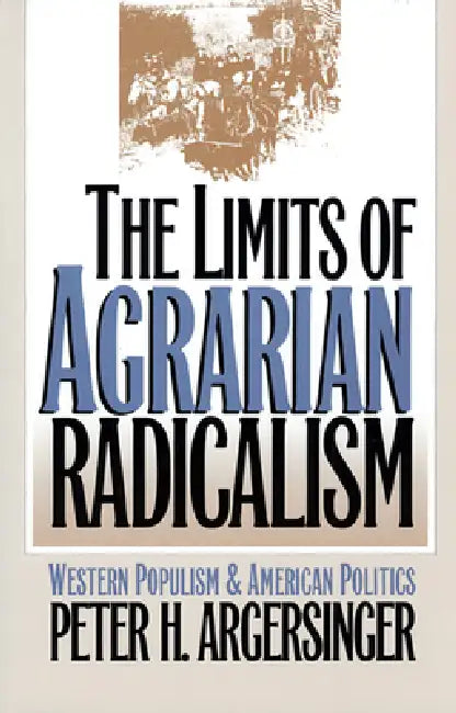 Buy The Limits of Agrarian Radicalism (English, Peter H. Argersinger) Online at Best Price - BookBajar