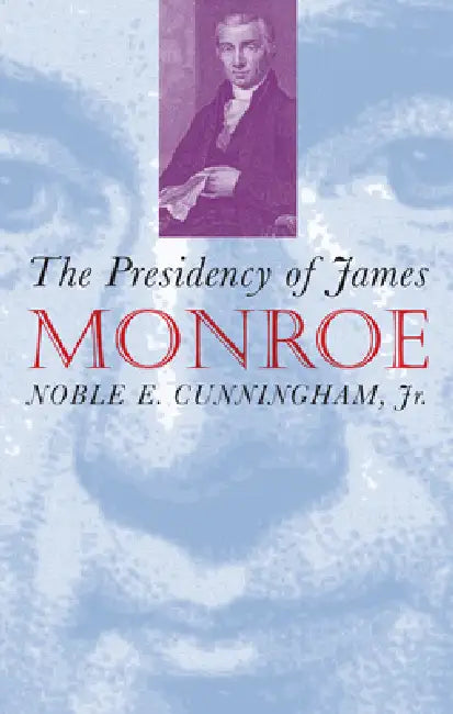 Buy Presidency of James Monroe (English, Noble E. Cunningham Jr) Online at Best Price - BookBajar