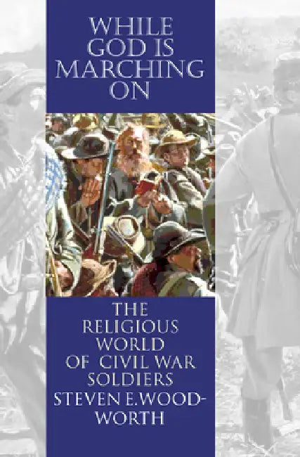 Buy While God Is Marching On (English, Steven E. Woodworth) Online at Best Price - BookBajar