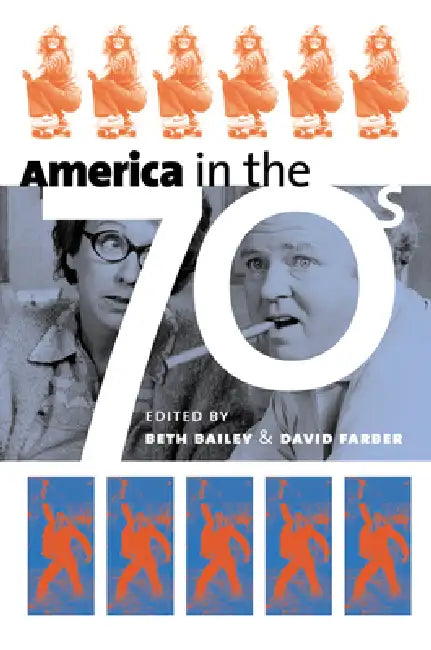 Buy America in the Seventies (English, Beth Bailey | David Farber) Online at Best Price - BookBajar