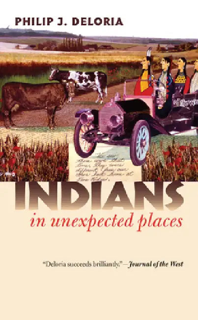 Buy Indians in Unexpected Places (English, Philip J. Deloria) Online at Best Price - BookBajar