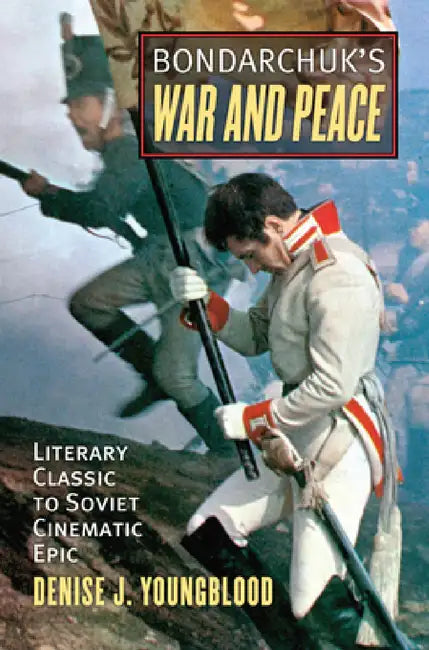 Buy Bondarchuk's War and Peace (English, Denise J. Youngblood) Online at Best Price - BookBajar