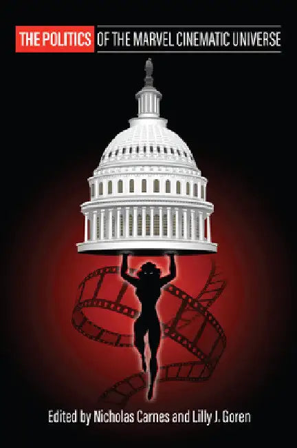 Buy The Politics of the Marvel Cinematic Universe (English, Nicholas Carnes | Lilly J. Goren) Online at Best Price - BookBajar