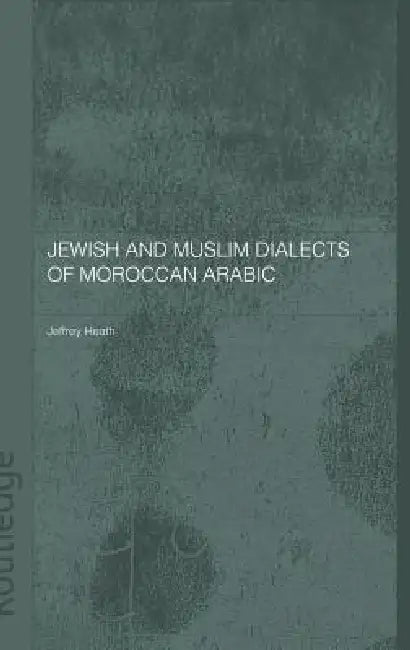 Buy Jewish and Muslim Dialects of Moroccan Arabic (English, Jeffrey Heath) Online at Best Price - BookBajar