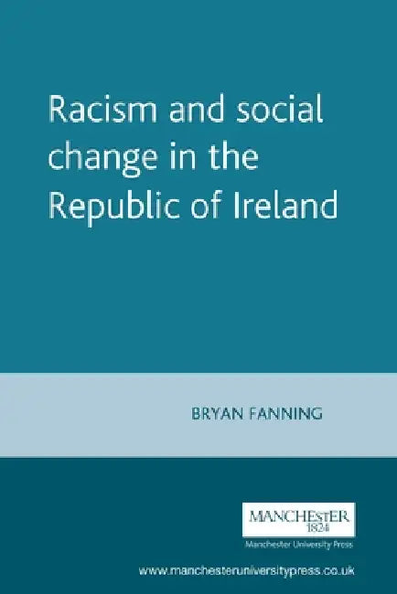 Buy Racism and Social Change in the Republic of Ireland (English, Bryan Fanning) Online at Best Price - BookBajar