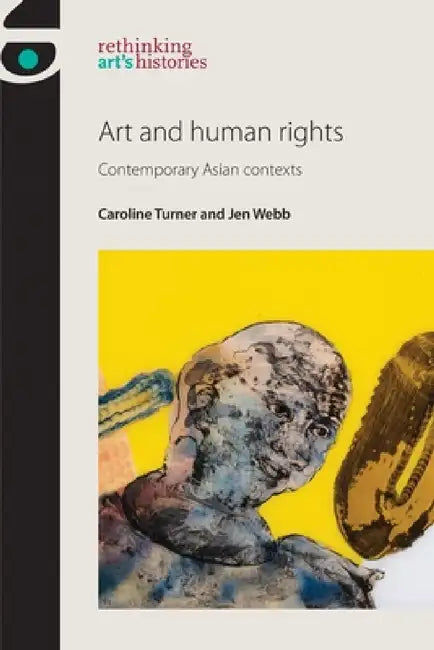 Buy Art and Human Rights (English, Caroline Turner | Jen Webb) Online at Best Price - BookBajar