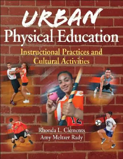 Buy Urban Physical Education (English, Rhonda L. Clements | Amy Meltzer Rady) Online at Best Price - BookBajar