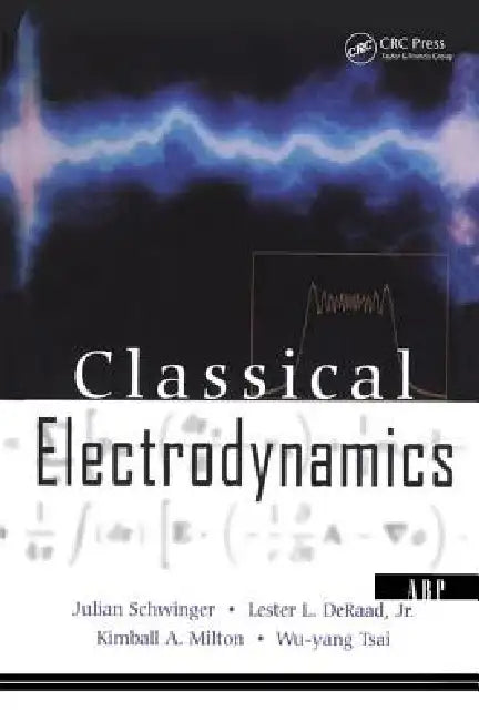 Buy Classical Electrodynamics (English, Julian Schwinger | Lester L. Deraad Jr | Kimball Milton) Online at Best Price - BookBajar