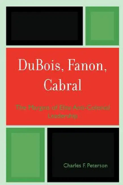 DuBois, Fanon, Cabral (English, Charles F. Peterson) - Image 1 - BookBajar