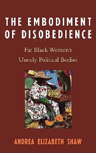 Buy Embodiment of Disobedience (English, Andrea Elizabeth Shaw) Online at Best Price - BookBajar