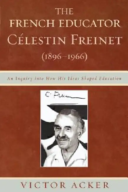 Buy The French Educator Celestin Freinet (1896-1966) (English, Victor Acker) Online at Best Price - BookBajar