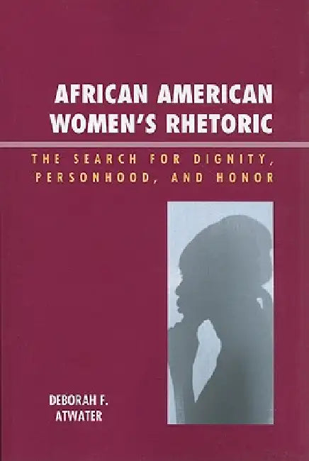 African American Women's Rhetoric (English, Deborah F. Atwater) - Image 1 - BookBajar