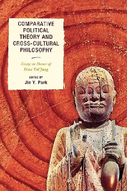 Buy Comparative Political Theory and Cross-Cultural Philosophy (English, Hwa Yol Jung | Tatiana Yu Danilchenko | Calvin O. Schrag) Online at Best Price - BookBajar
