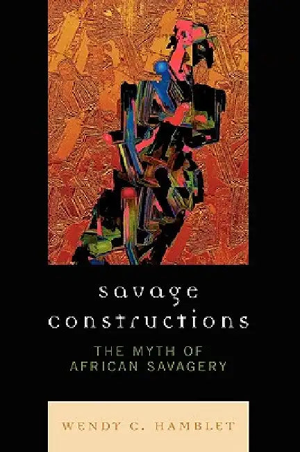 Savage Constructions (English, Wendy C. Hamblet) - Image 1 - BookBajar