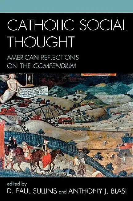 Catholic Social Thought (English, Paul D. Sullins | Anthony J. Blasi | Anthony J. Blasi) - Image 1 - BookBajar