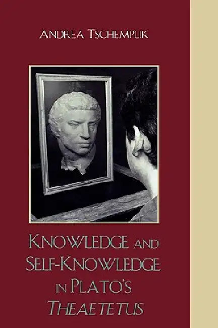 Knowledge and Self-Knowledge in Plato's Theaetetus (English, Andrea Tschemplik) - Image 1 - BookBajar