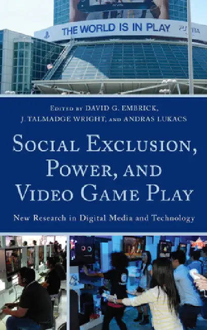 Buy Social Exclusion, Power, and Video Game Play (English, David G. Embrick | Talmadge J. Wright | Andras Lukacs) Online at Best Price - BookBajar
