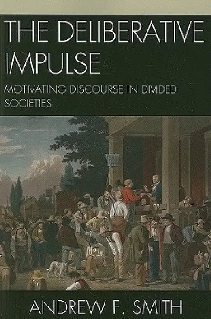 Deliberative Impulse (English, Andrew F. Smith) - Image 1 - BookBajar