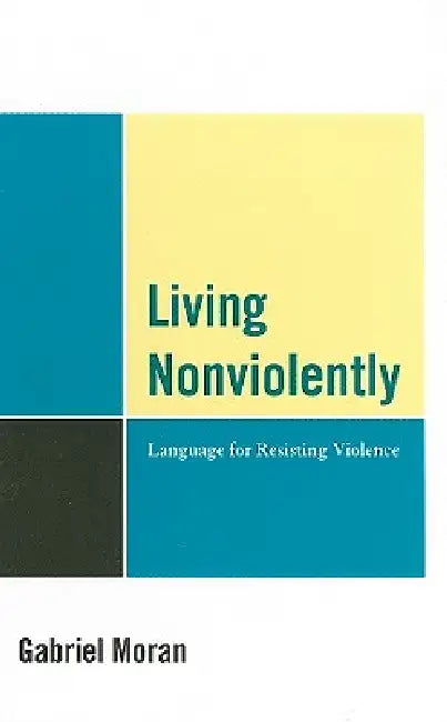 Buy Living Nonviolently (English, Gabriel Moran) Online at Best Price - BookBajar