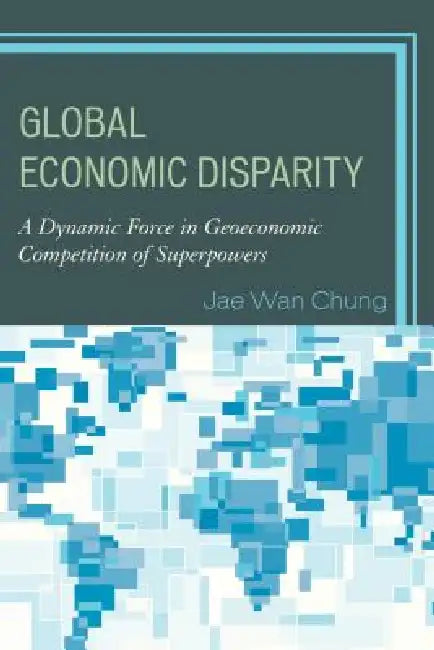 Buy Global Economic Disparity (English, Jae Wan Chung) Online at Best Price - BookBajar