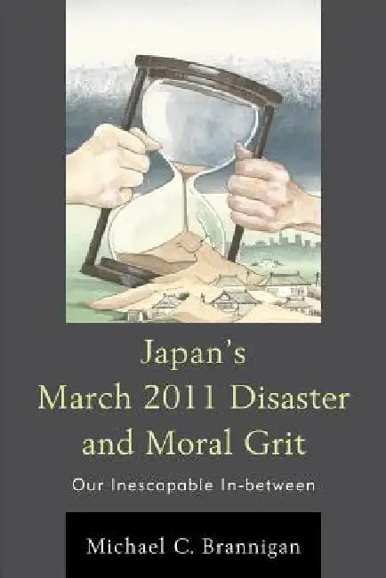 Buy Japan's March 2011 Disaster and Moral Grit (English, Michael C. Brannigan) Online at Best Price - BookBajar