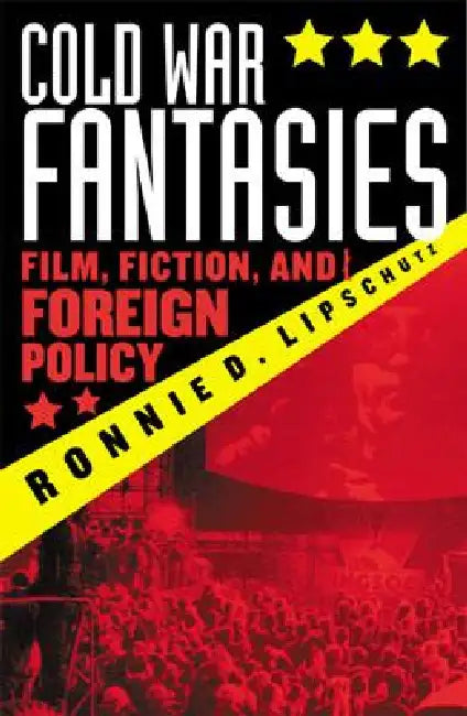 Buy Cold War Fantasies (English, Ronnie D. Lipschutz) Online at Best Price - BookBajar