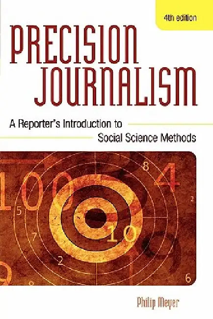 Buy Precision Journalism (English, Philip Meyer) Online at Best Price - BookBajar