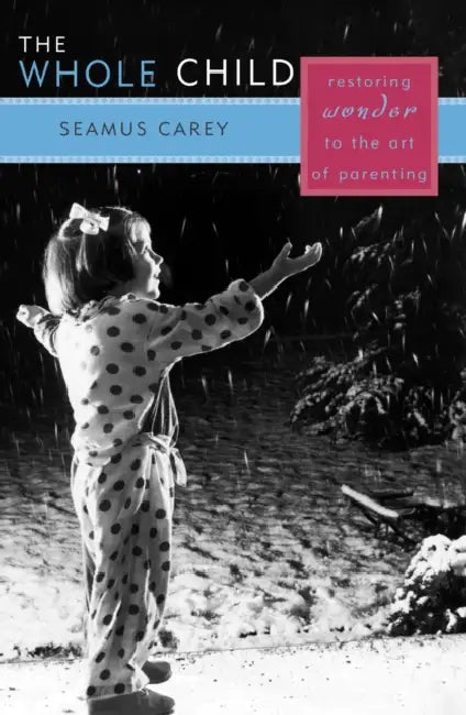 Buy The Whole Child (English, Seamus Carey) Online at Best Price - BookBajar